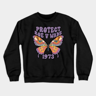 Butterfly Pro Choice Protect Roe V Wade Crewneck Sweatshirt